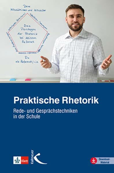 Praktische Rhetorik: Rede- und Gesprächstechniken in der Schule