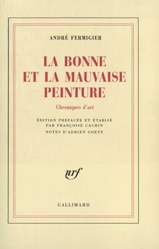 La Bonne et la mauvaise peinture: Chroniques d'art