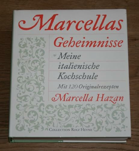 Marcellas Geheimnisse. Meine italienische Kochschule. Mit 120 Originalrezepten