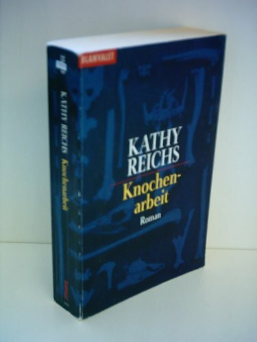 Knochenarbeit: Roman