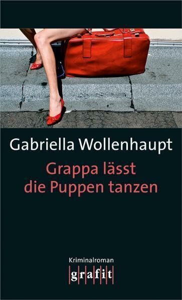 Grappa lässt die Puppen tanzen: Kriminalroman (Maria Grappa)