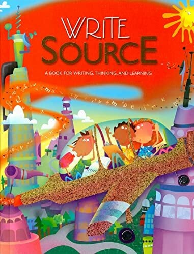 Write Source: Student Book Hardcover Grade 3 2006: A Book for Writing, Thinking, and Learning Write Source: Student Book Hardcover Grade 3 2006: A Book for Writing, Thinking, and Learning
