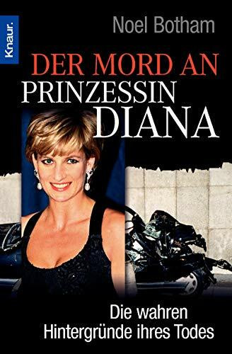 Der Mord an Prinzessin Diana: Die wahren Hintergründe ihres Todes