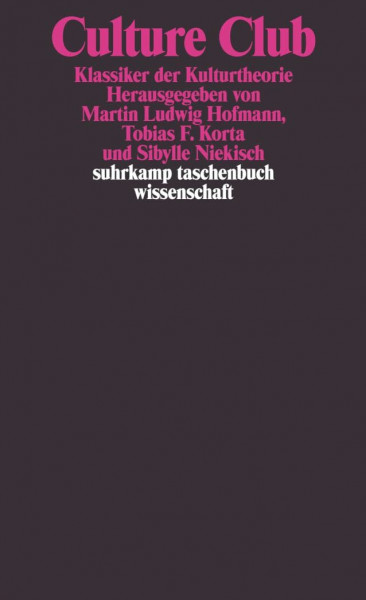 Culture Club: Klassiker der Kulturtheorie (suhrkamp taschenbuch wissenschaft)