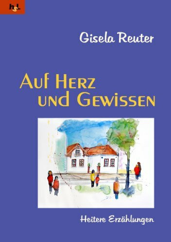 Auf Herz und Gewissen: Heitere Erzählungen