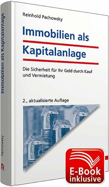 Immobilien als Kapitalanlage inkl. E-Book: Wie Sie Ihr Geld krisenfest investieren