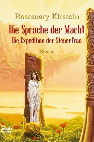Die Sprache der Macht: Die Expedition der Steuerfrau. Roman