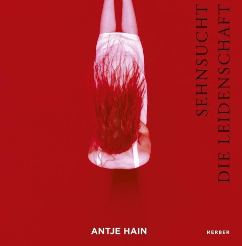 Antje Hain. Sehnsucht. Die Leidenschaft