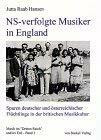 NS-verfolgte Musiker in England: Spuren deutscher und österreichischer Flüchtlinge in der britischen Musikkultur. Diss.