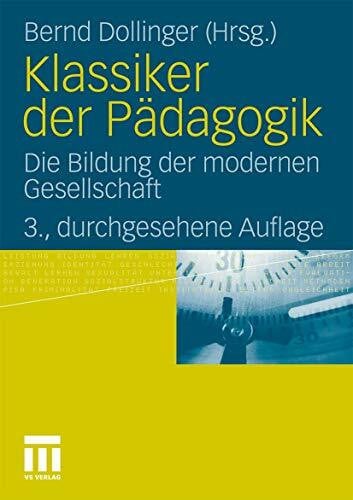 Klassiker der Pädagogik: Die Bildung der modernen Gesellschaft