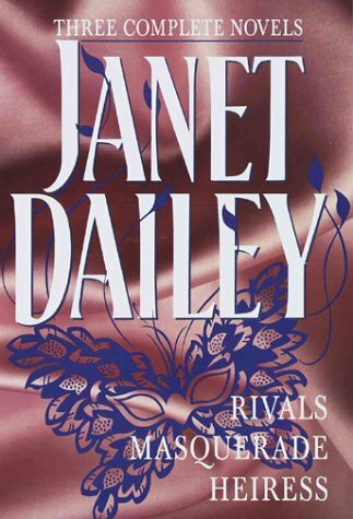 Three Complete Novels: Masquerade/Rivals/Heiress