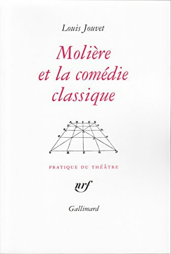 Molière et la Comédie classique: Extraits des cours de Louis Jouvet au Conservatoire (1939-1940)