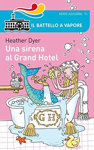 Una sirena al Grand Hotel (Il battello a vapore. Serie azzurra) Una sirena al Grand Hotel (Il battello a vapore. Serie azzurra)