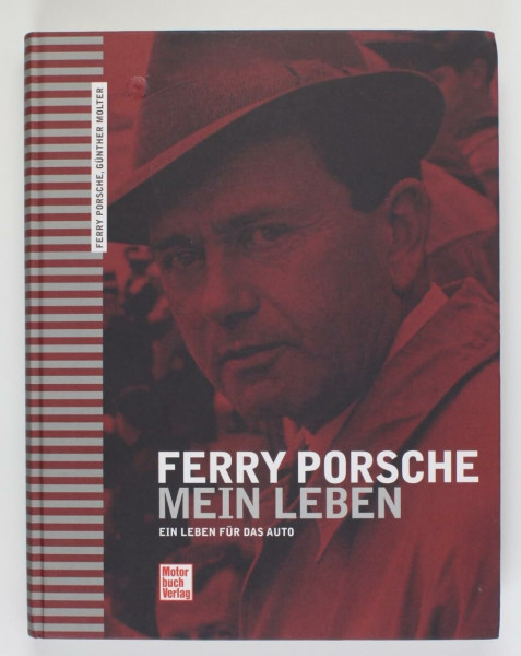 Ferry Porsche - Mein Leben: Ein Leben für das Auto