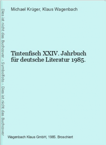 Tintenfisch XXIV. Jahrbuch für deutsche Literatur 1985.
