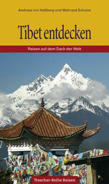 Tibet entdecken: Reisen auf dem Dach der Welt (Trescher-Reiseführer)