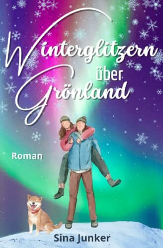 Winterglitzern über Grönland (Grönlandliebe, Band 1)