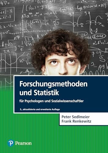 Forschungsmethoden und Statistik für Psychologen und Sozialwissenschaftler (Pearson Studium - Psychologie)