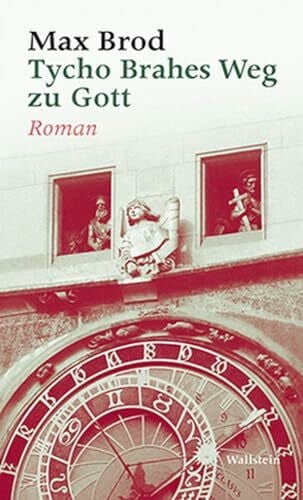 Tycho Brahes Weg zu Gott: Roman: Max Brod - Ausgewählte Werke