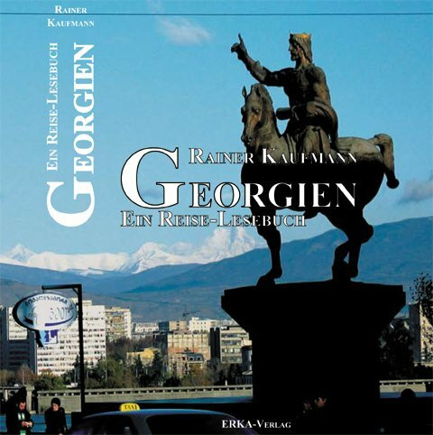 Georgien: Ein Reise-Lesebuch