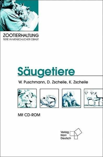 Zootierhaltung - Tiere in menschlicher Obhut: Säugetiere