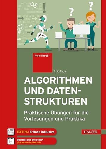 Algorithmen und Datenstrukturen: Praktische Übungen für die Vorlesungen und Praktika