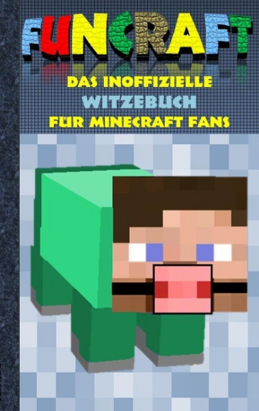 Funcraft - Das inoffizielle Witzebuch für Minecraft Fans