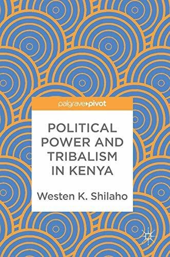 Political Power and Tribalism in Kenya