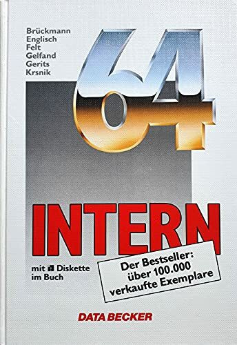 Vierundsechzig intern ( COMMODORE 64). Das große Buch zum COMMODORE 64