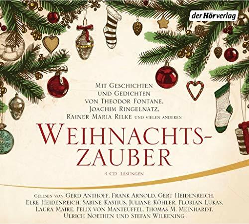 Weihnachtszauber: Mit Geschichten und Gedichten von Theodor Fontane, Joachim Ringelnatz, Rainer Maria Rilke und vielen anderen Weihnachtszauber: Mit Geschichten und Gedichten von Theodor Fontane, Joachim Ringelnatz, Rainer Maria Rilke und vielen anderen
