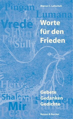 Worte für den Frieden: Gebete - Gedanken - Gedichte: Gebete - Gedanken - Gedichte. Mit e. Vorw. v. Heinz J. Algermissen