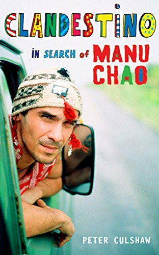Clandestino: In Search of Manu Chao