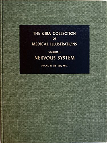 THE CIBA COLLECTION OF MEDICAL ILLUSTRATIONS: VOLUME I: A COMPILATION OF PAINTINGS ON THE NORMAL AND PATHOLOGIC ANATOMY OF THE NERVOUS SYSTEM, WITH A SUPPLEMENT ON THE HYPOTHALAMUS.