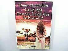 Land des Feuers, Land der Sehnsucht : Roman.