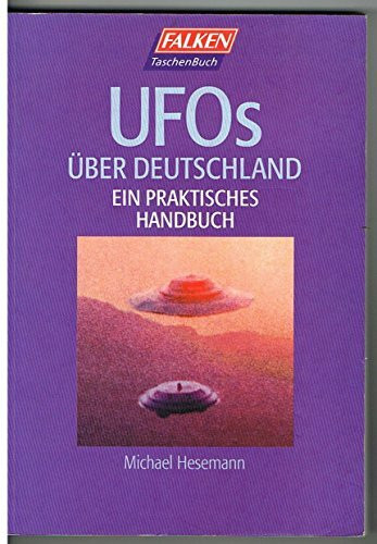 UFOs über Deutschland. Ein praktisches Handbuch.