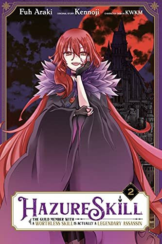 Yen Press Hazure Skill, The Guild Member With A Worthless Skill Is Actually A Legendary Assassin, Vol. 2...