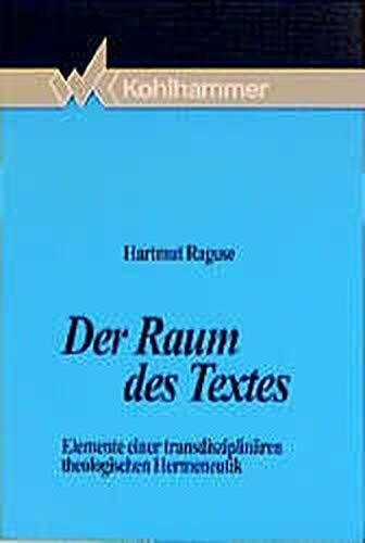 Der Raum des Textes: Elemente einer transdisziplinären theologischen Hermeneutik