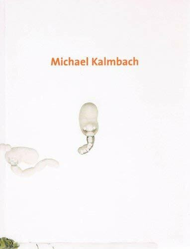 Michael Kalmbach: Dt. /Engl. (Schriften zur Sammlung des Museums für Moderne Kunst Frankfurt am Main)