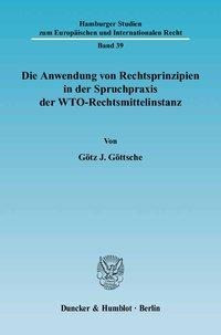 Die Anwendung von Rechtsprinzipien in der Spruchpraxis der WTO-Rechtsmittelinstanz