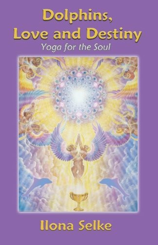 Dolphins, Love and Destiny: Yoga for the Soul