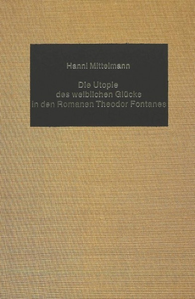 Die Utopie des weiblichen Glücks in den Romanen Theodor Fontanes
