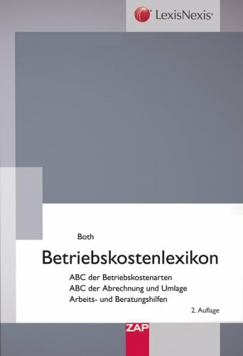 Betriebskostenlexikon: ABC der Betriebskostenarten, ABC der Abrechnung und Umlage, Arbeits- und Beratungshilfen, Betriebskostenverordnung 2004