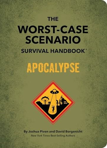 The Worst-Case Scenario Survival Handbook: Apocalypse: Expert Advice for Doomsday Situations