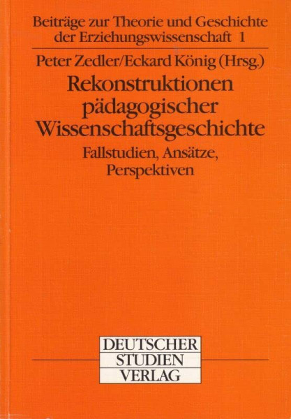 Rekonstruktionen pädagogischer Wissenschaftsgeschichte