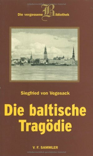 Die Baltische Tragödie; Eine Romantrilogie