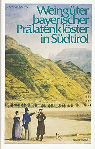 Weingüter bayerischer Prälatenklöster in Südtirol