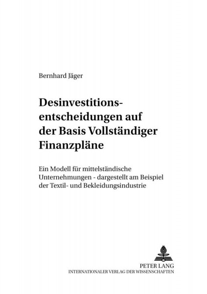 Desinvestitionsentscheidungen auf der Basis Vollständiger Finanzpläne