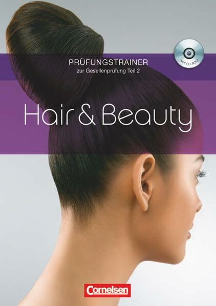 Hair & Beauty: Gesellenprüfung Teil 2 - Prüfungstrainer mit CD-ROM