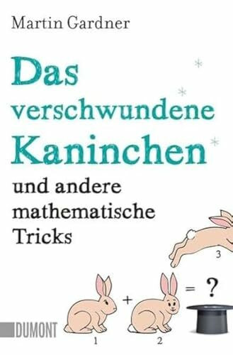 Das verschwundene Kaninchen und andere mathematische Tricks (Taschenbücher)