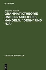 Grammatiktheorie und sprachliches Handeln: "denn" und "da"